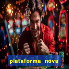 plataforma nova lançada hoje de 10 reais